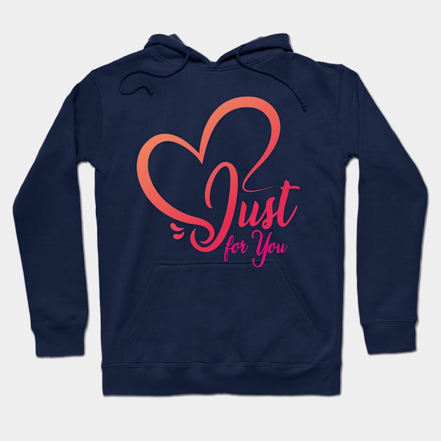 Just For You Hoodie by t4tif